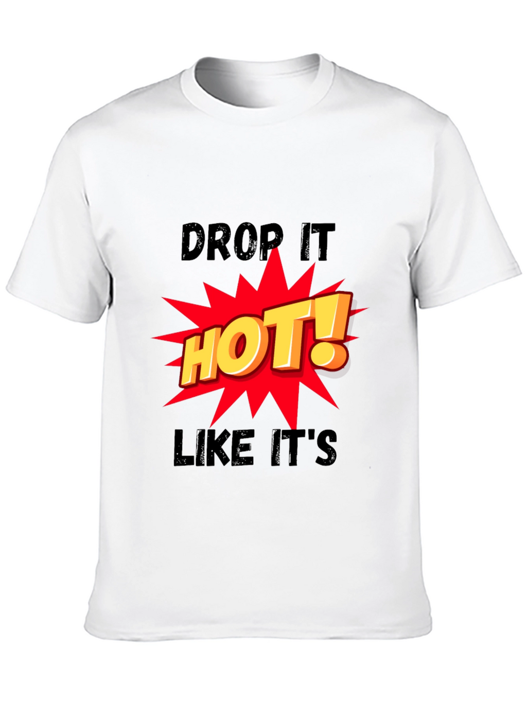 Drop It HOT! Graphic Print Black T-Shirt