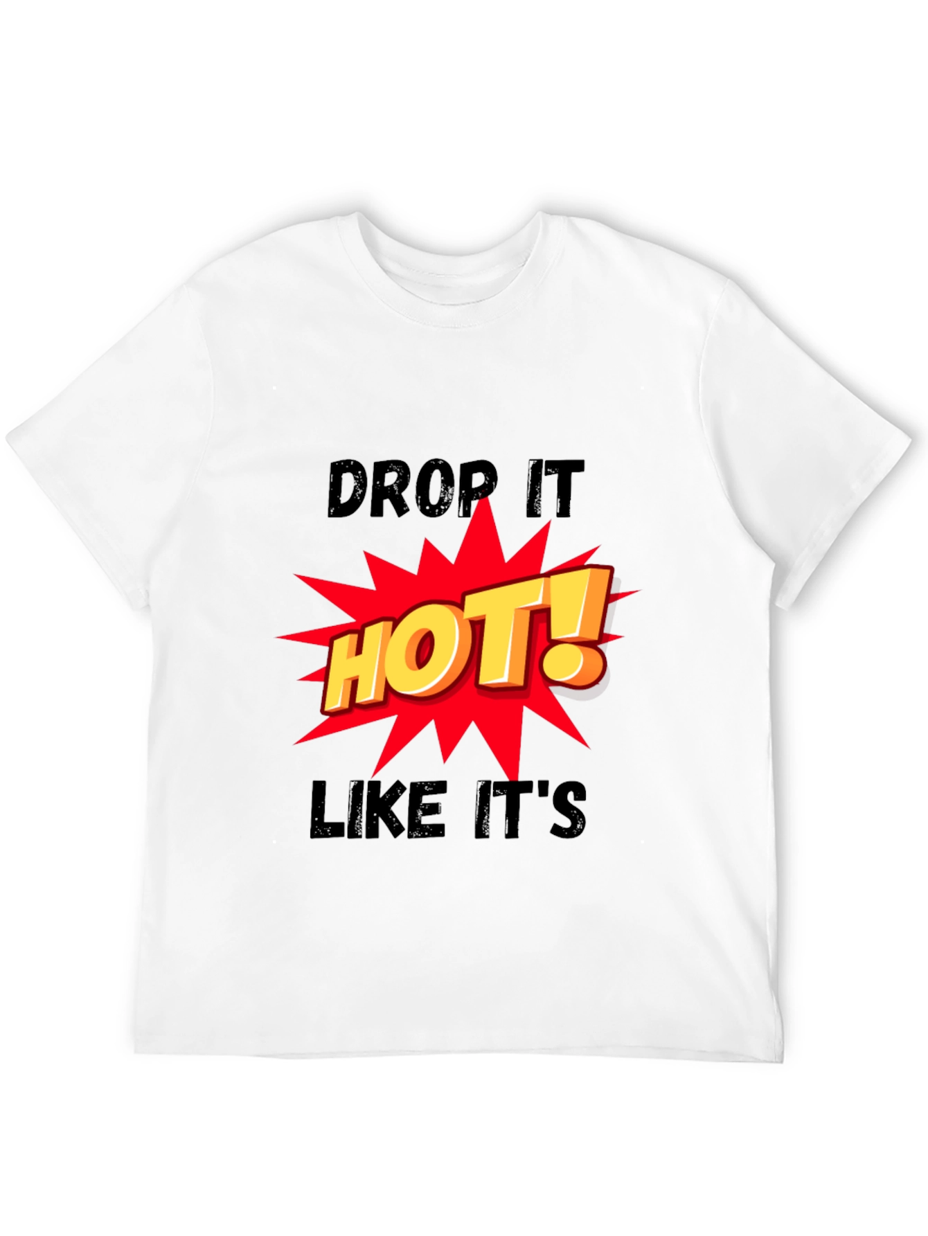 Drop It HOT! Graphic Print Black T-Shirt
