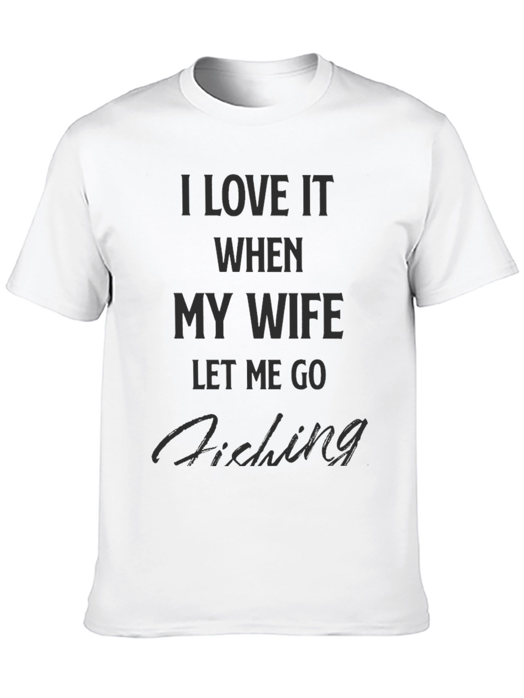 Fishing Humor Graphic T-Shirt
