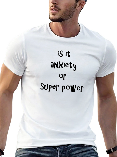 Anxiety or Super Power T-Shirt