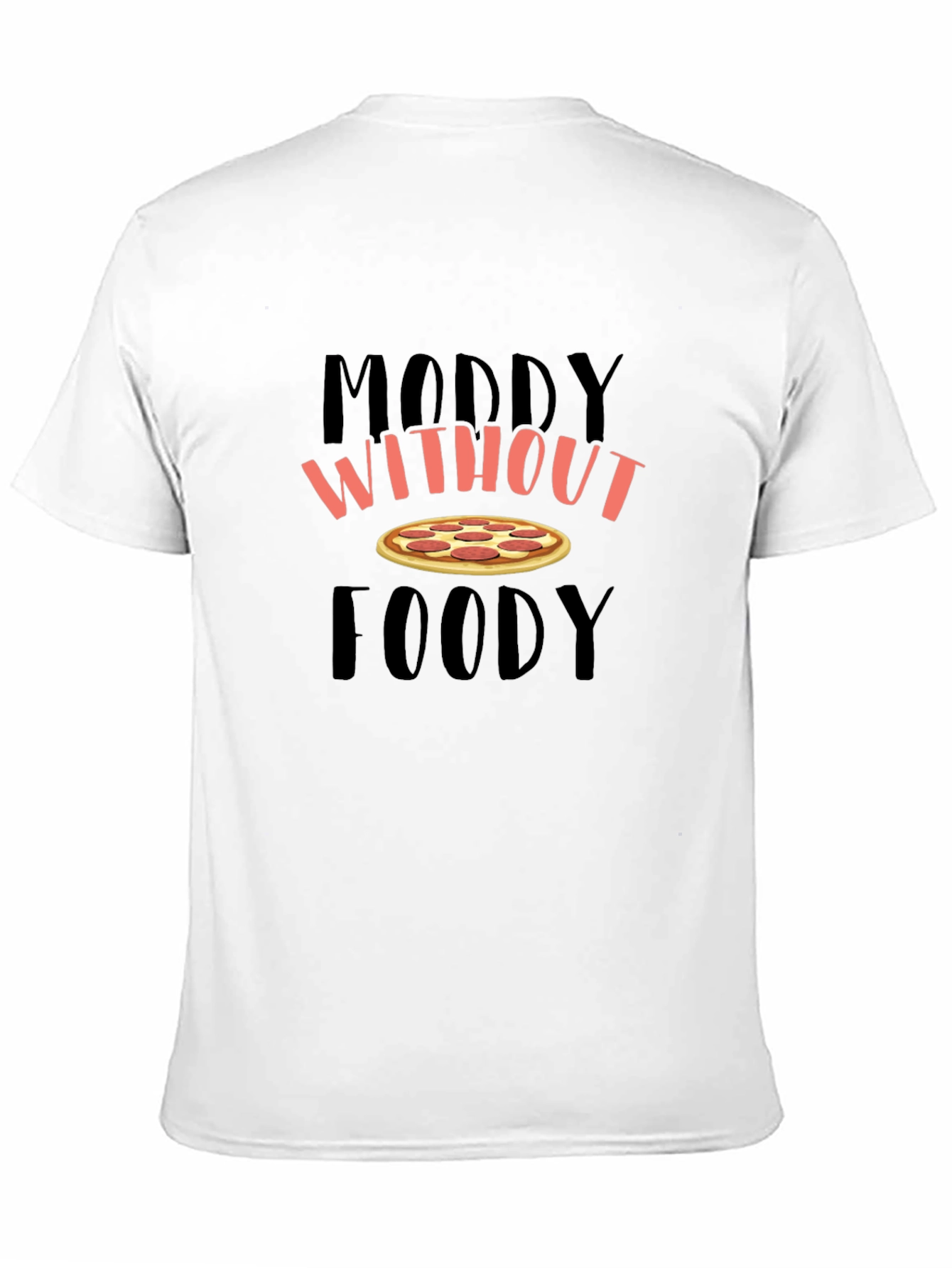 Moody Without Foody Pizza Graphic T-Shirt