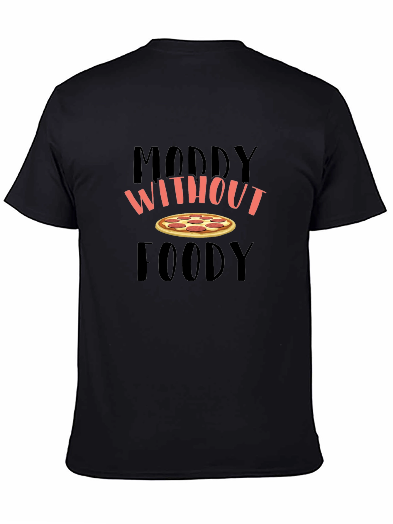 Moody Without Foody Pizza Graphic T-Shirt