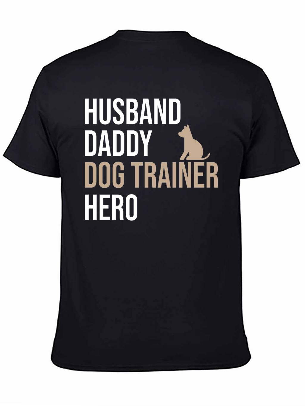 Husband Daddy Dog Trainer Hero T-Shirt