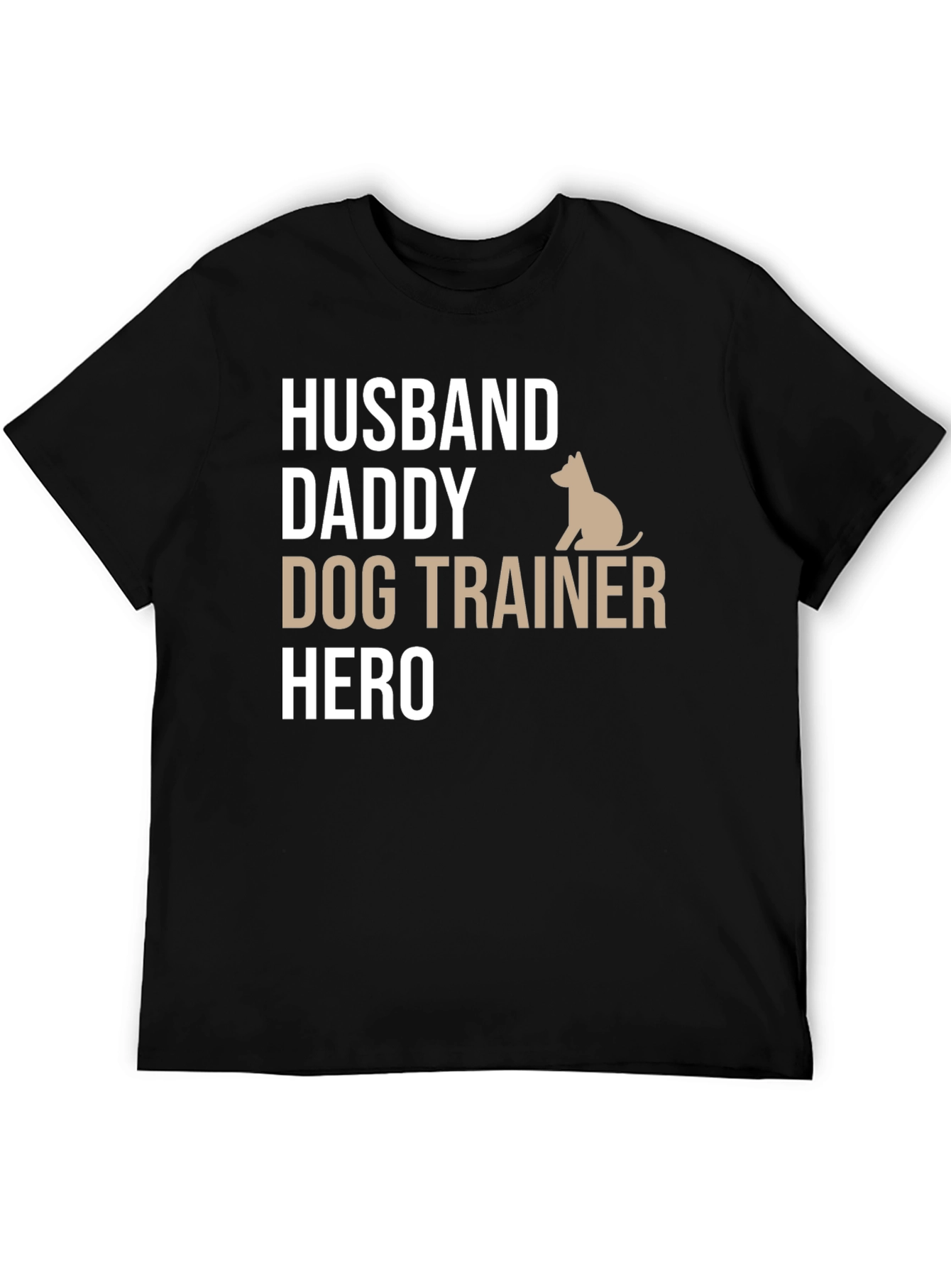 Husband Daddy Dog Trainer Hero T-Shirt