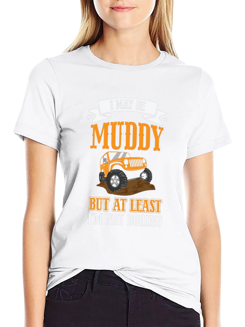 Muddy But Not Boring 4x4 Off-Road T-Shirt