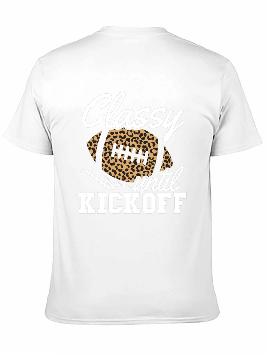 Classy Until Kickoff Football Graphic Tee