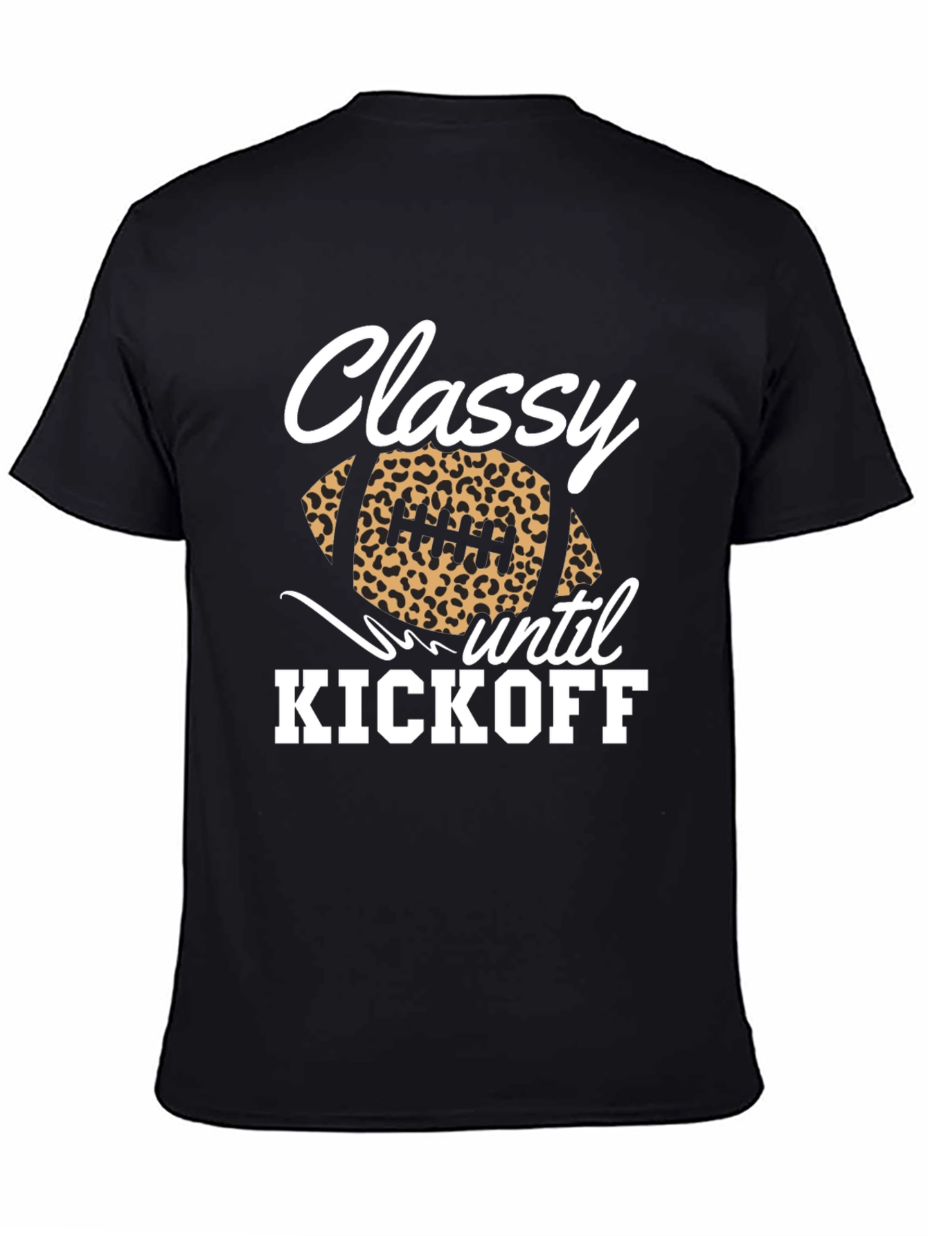 Classy Until Kickoff Football Graphic Tee