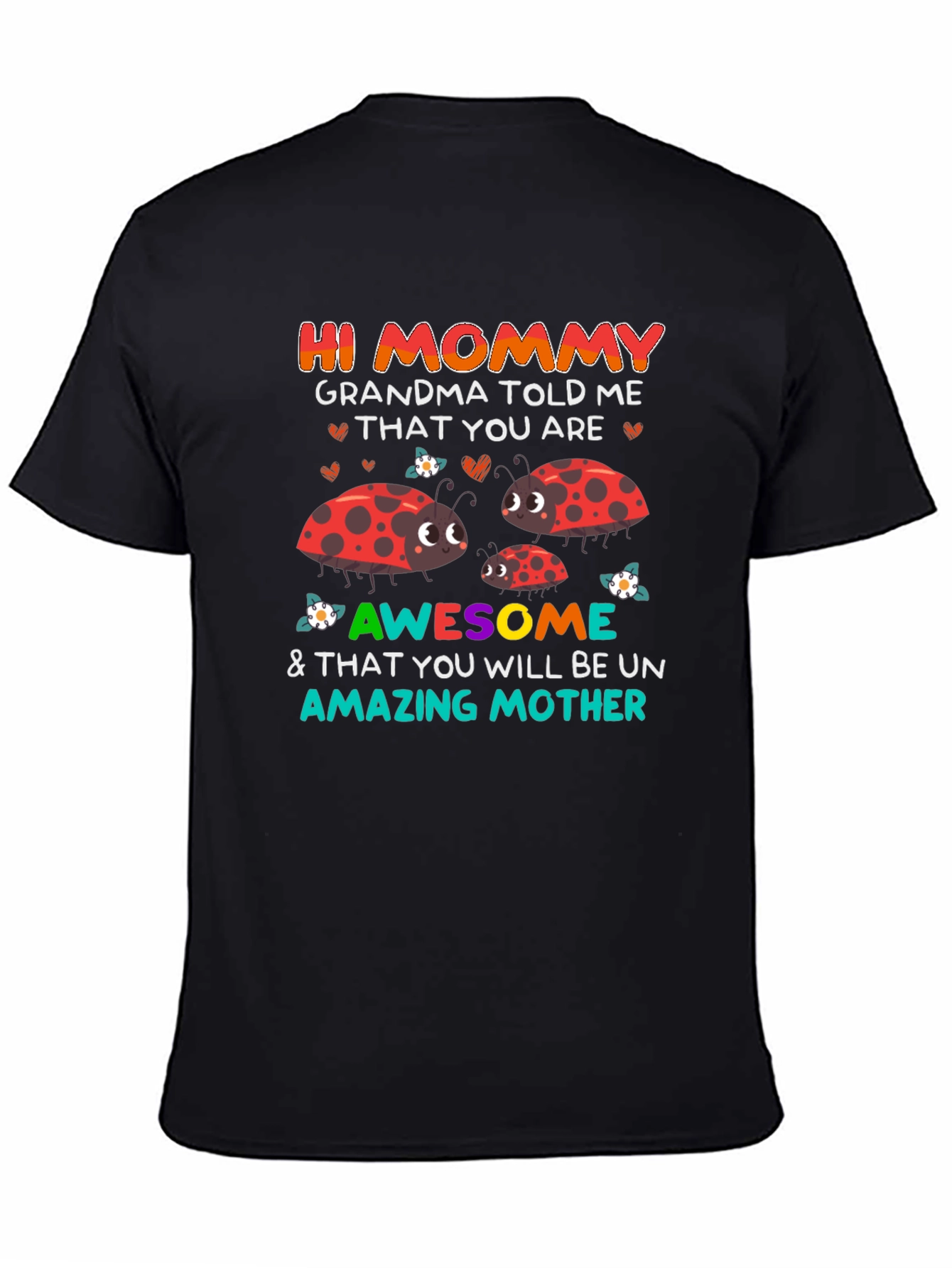Hi Mommy T-Shirt - Grandma Told Me Design