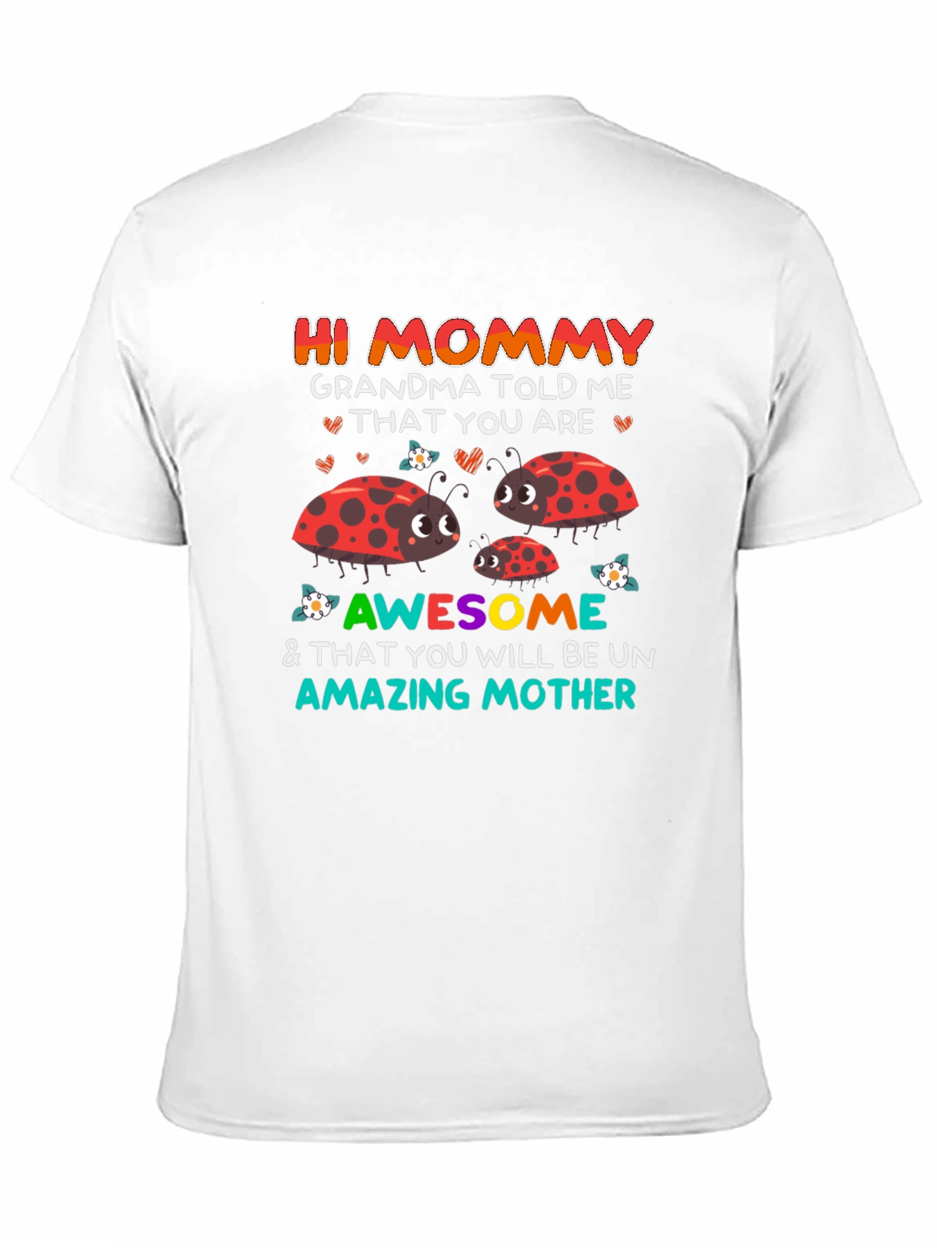 Hi Mommy T-Shirt - Grandma Told Me Design