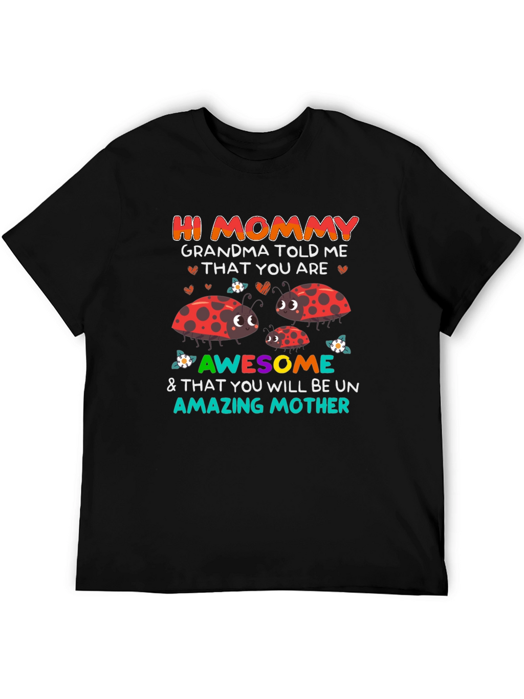 Hi Mommy T-Shirt - Grandma Told Me Design