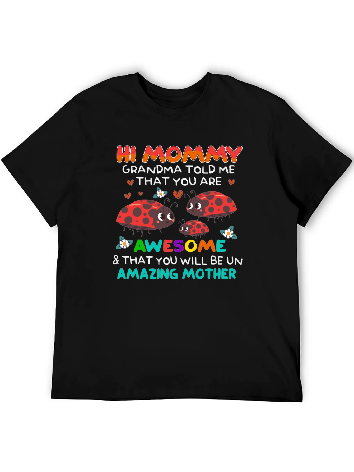 Hi Mommy T-Shirt - Grandma Told Me Design