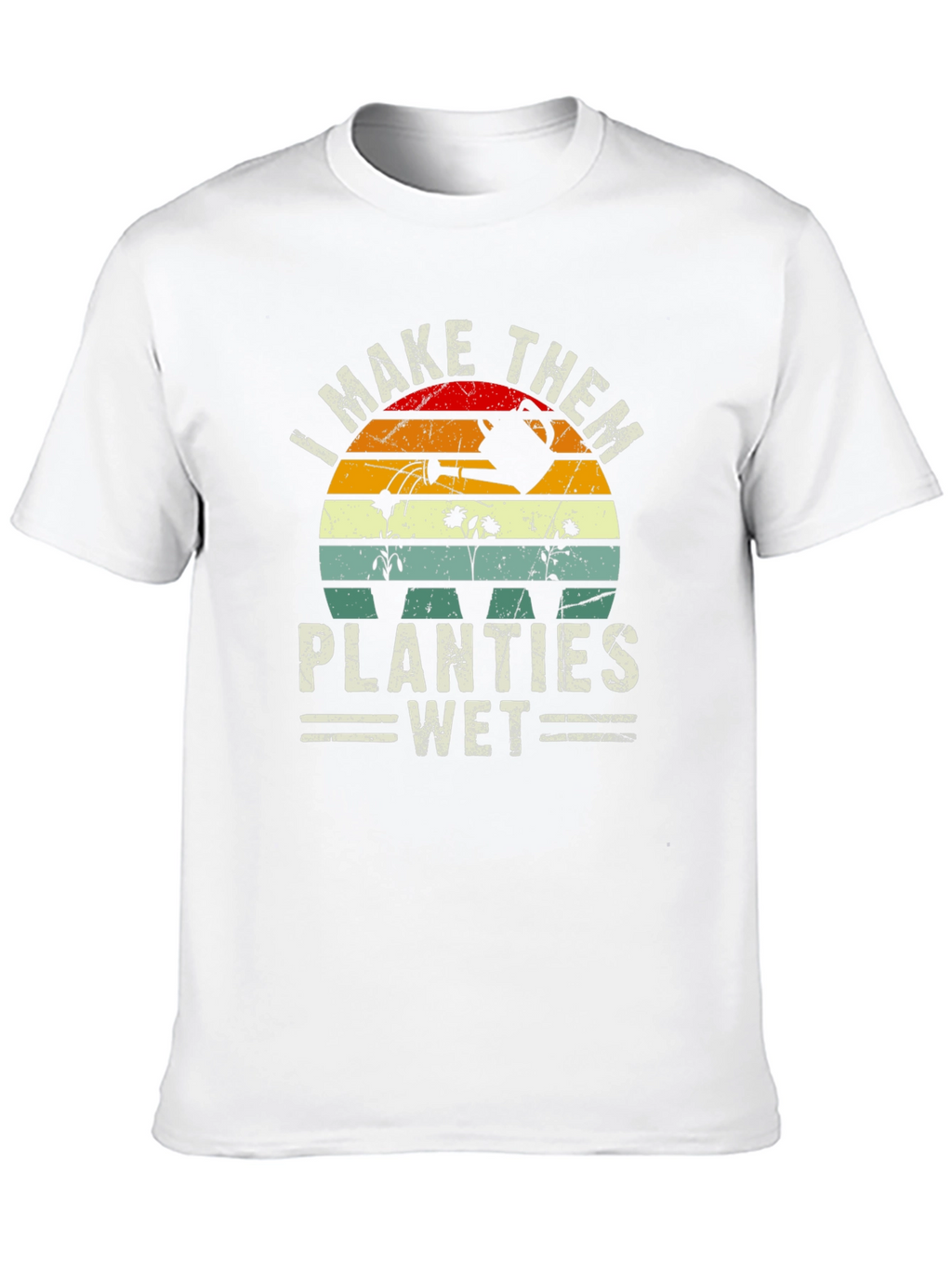 I Make Them Planties Wet Graphic T-Shirt