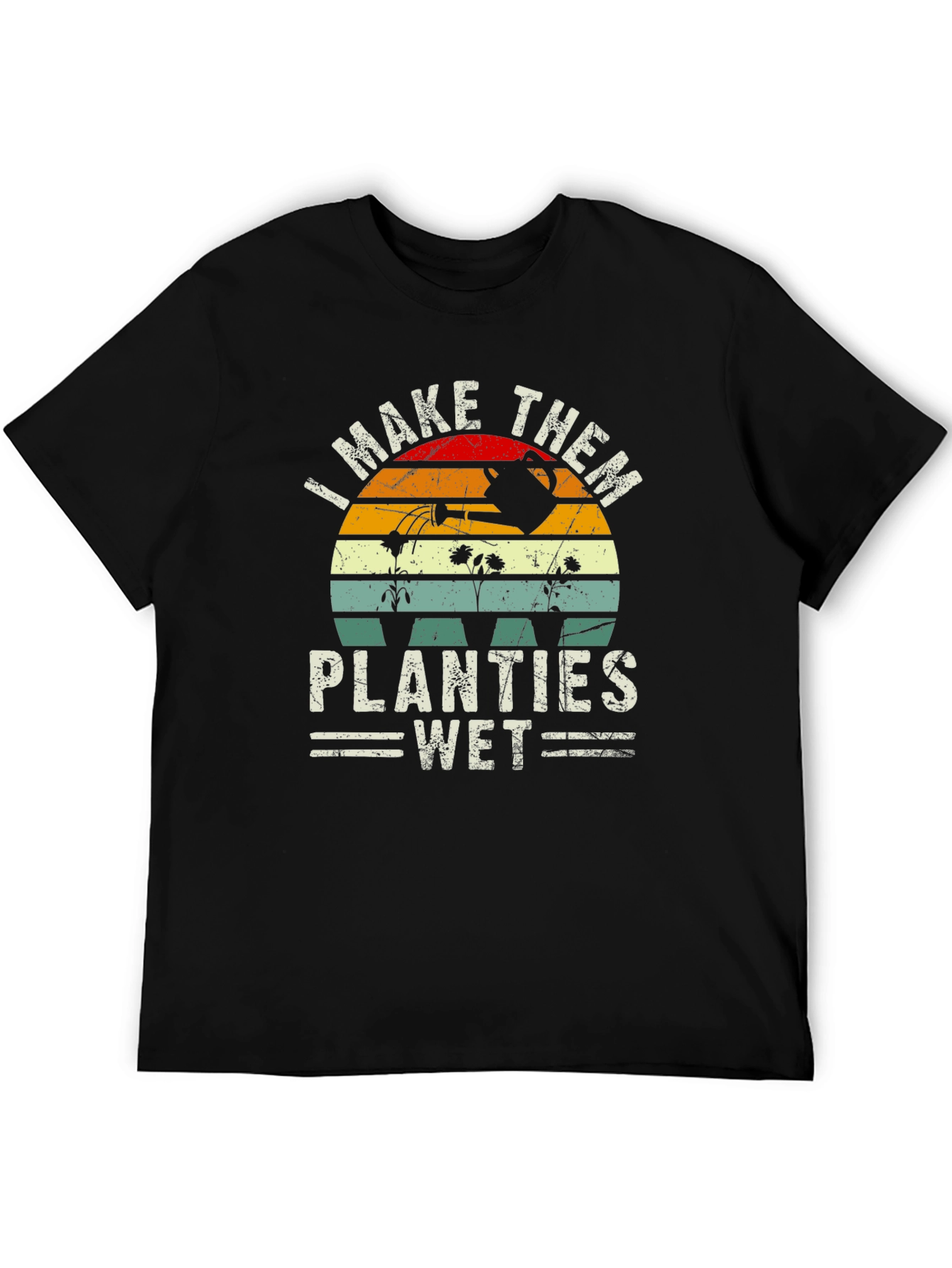 I Make Them Planties Wet Graphic T-Shirt