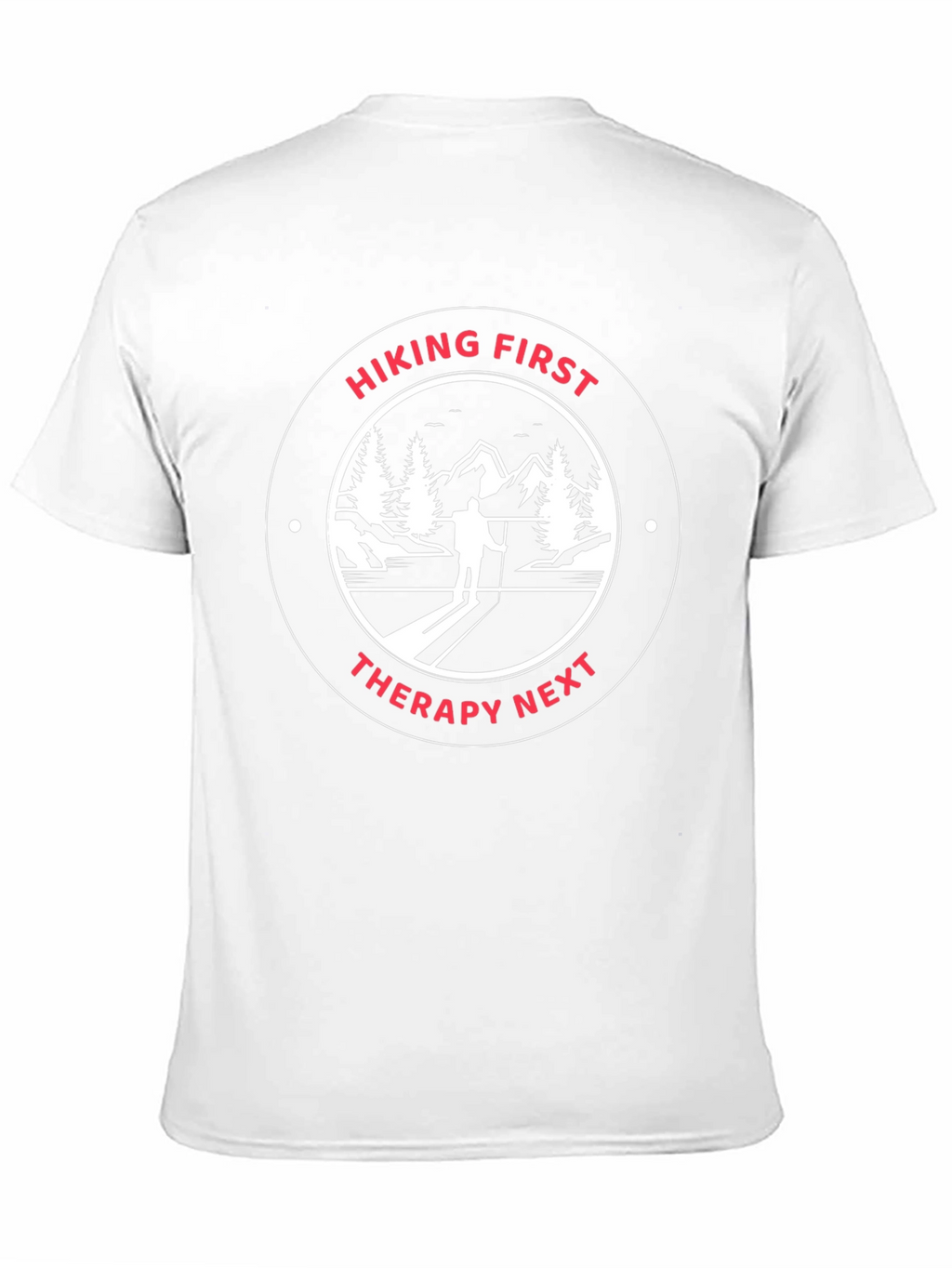 Hiking First Therapy Next Graphic T-Shirt