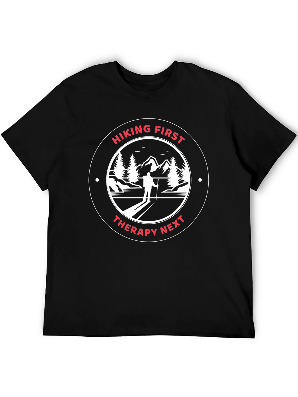 Hiking First Therapy Next Graphic T-Shirt