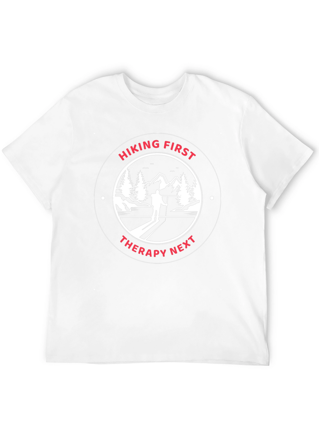 Hiking First Therapy Next Graphic T-Shirt