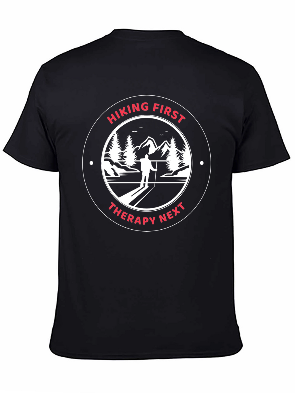 Hiking First Therapy Next Graphic T-Shirt