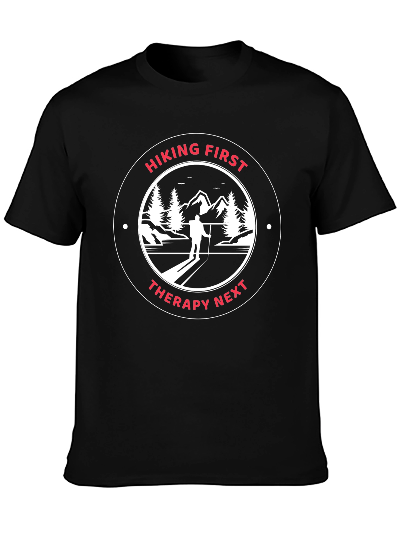 Hiking First Therapy Next Graphic T-Shirt