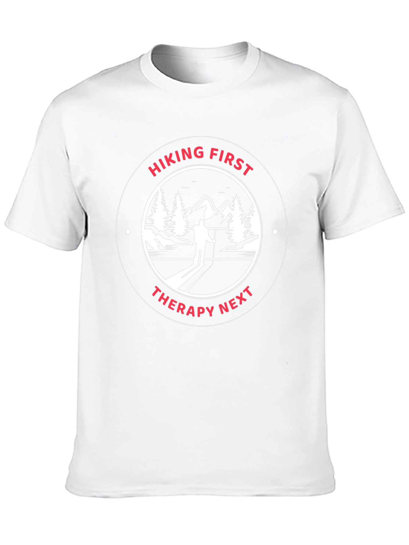 Hiking First Therapy Next Graphic T-Shirt