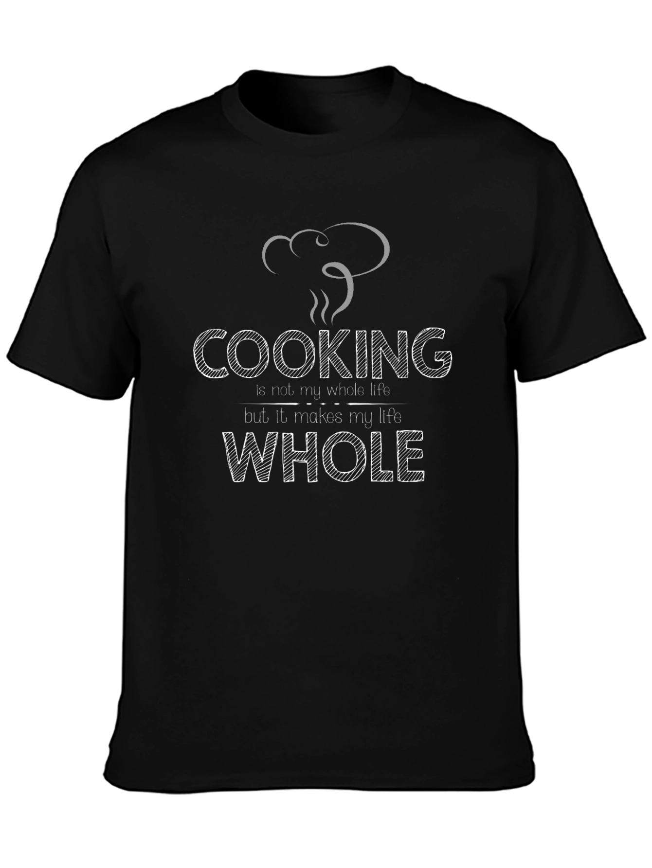 Cooking Makes My Life Whole Black T-Shirt
