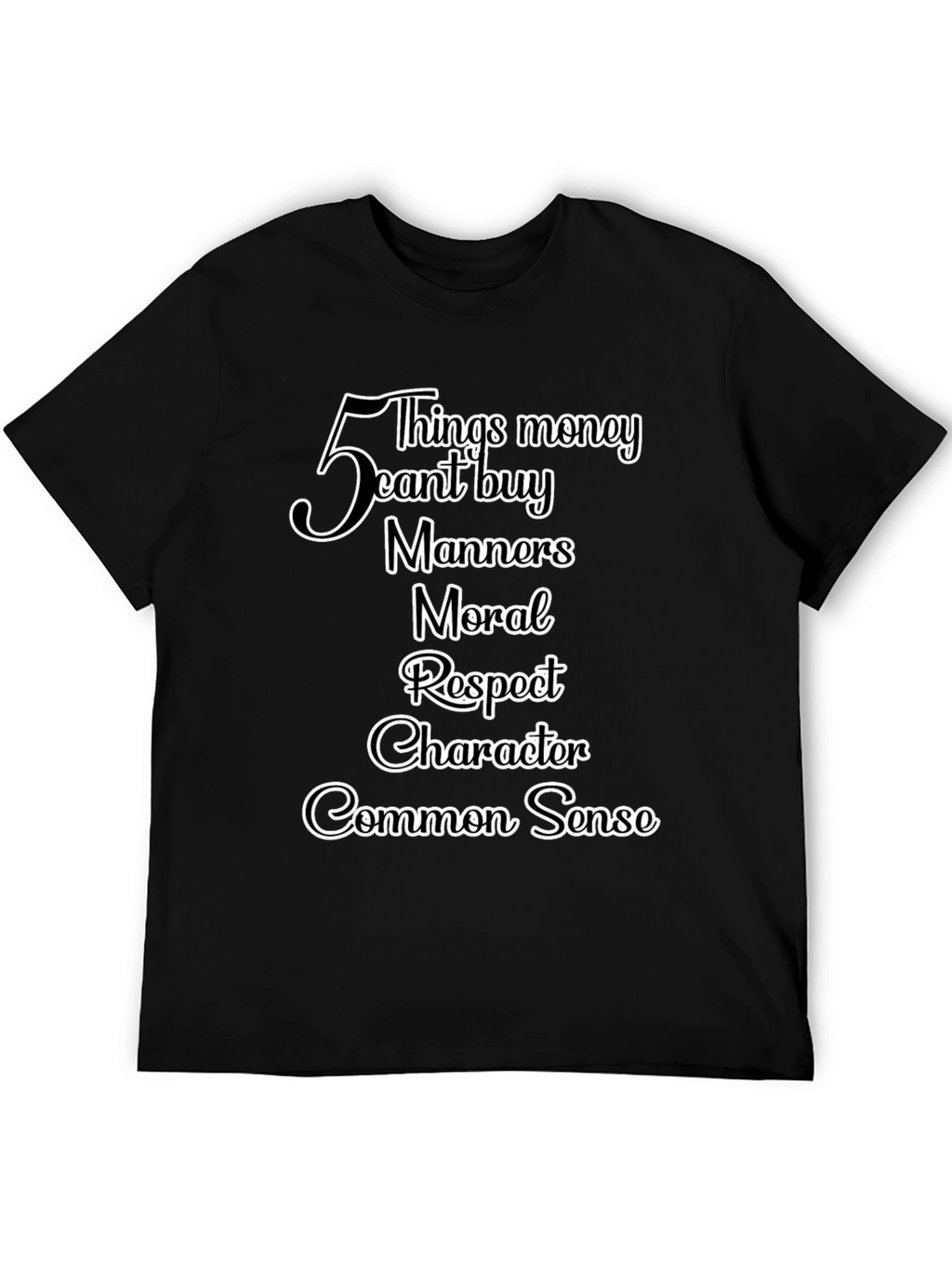 Money Cant Buy T-Shirt: Manners Moral Respect