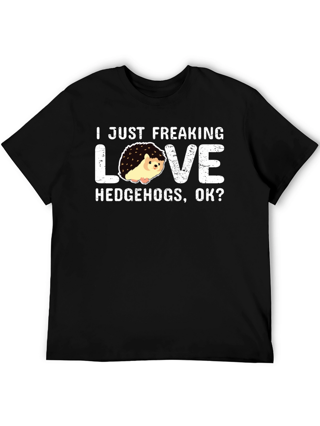 I Love Hedgehogs T-Shirt: Funny Graphic Tee