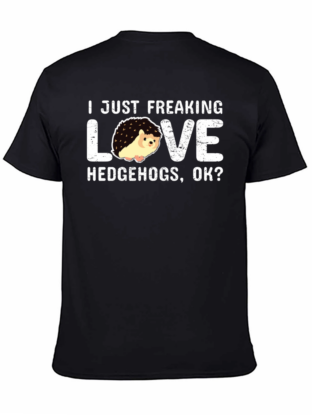 I Love Hedgehogs T-Shirt: Funny Graphic Tee