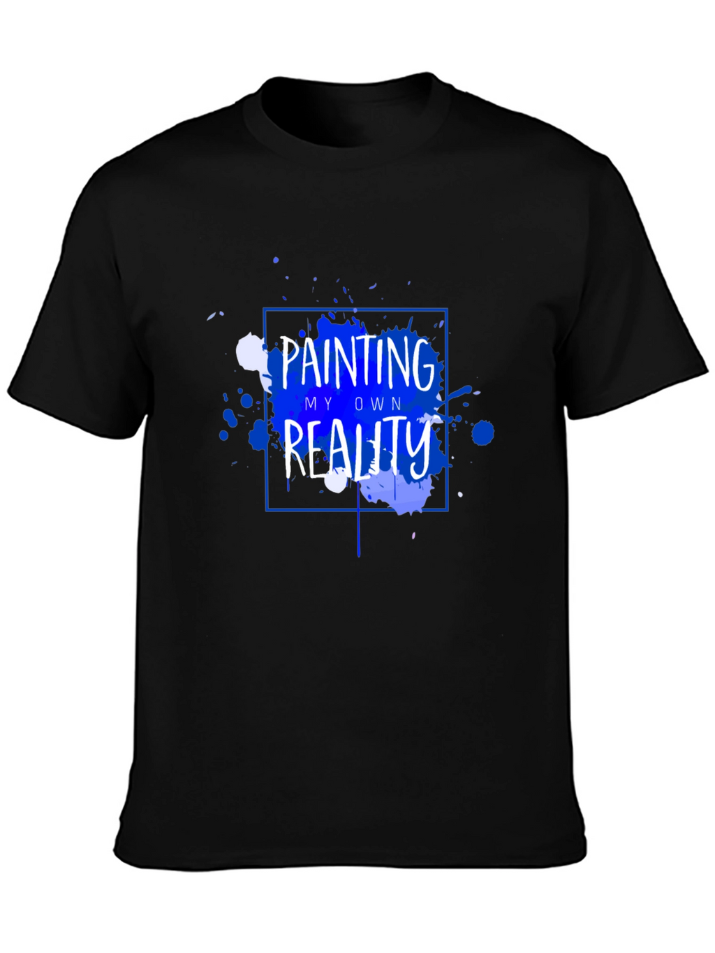 Painting My Own Reality T-Shirt