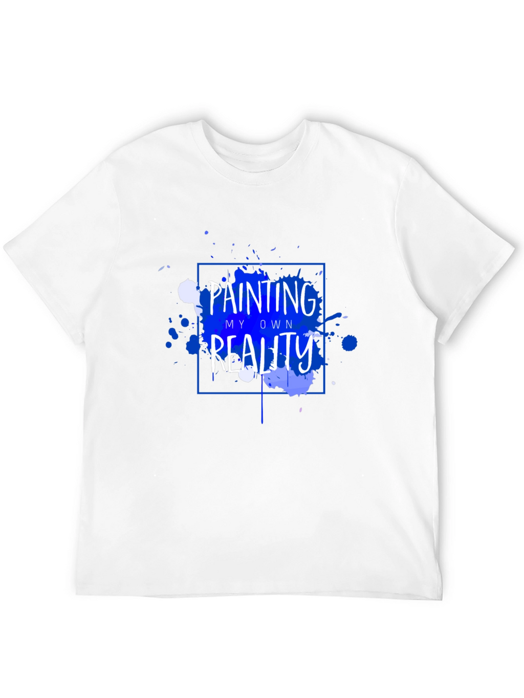 Painting My Own Reality T-Shirt