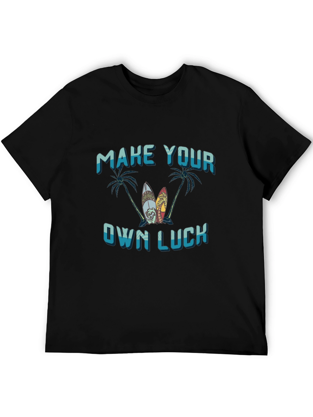 Make Your Own Luck Surfboard Graphic Tee