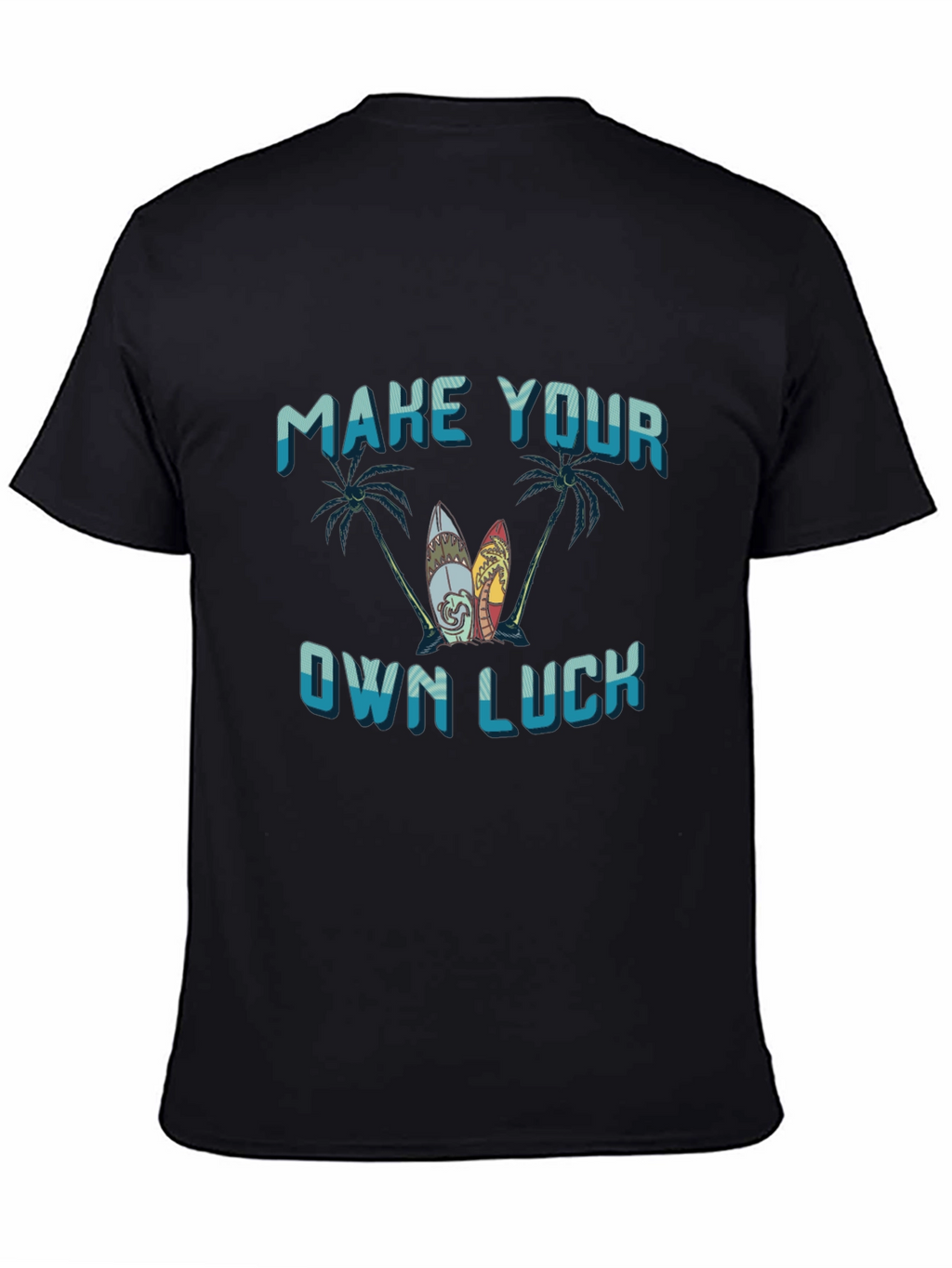 Make Your Own Luck Surfboard Graphic Tee