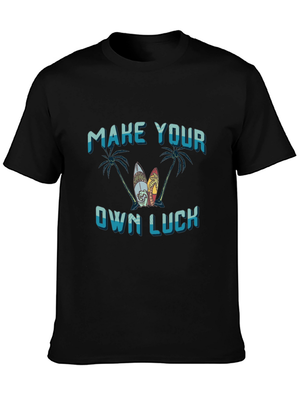 Make Your Own Luck Surfboard Graphic Tee