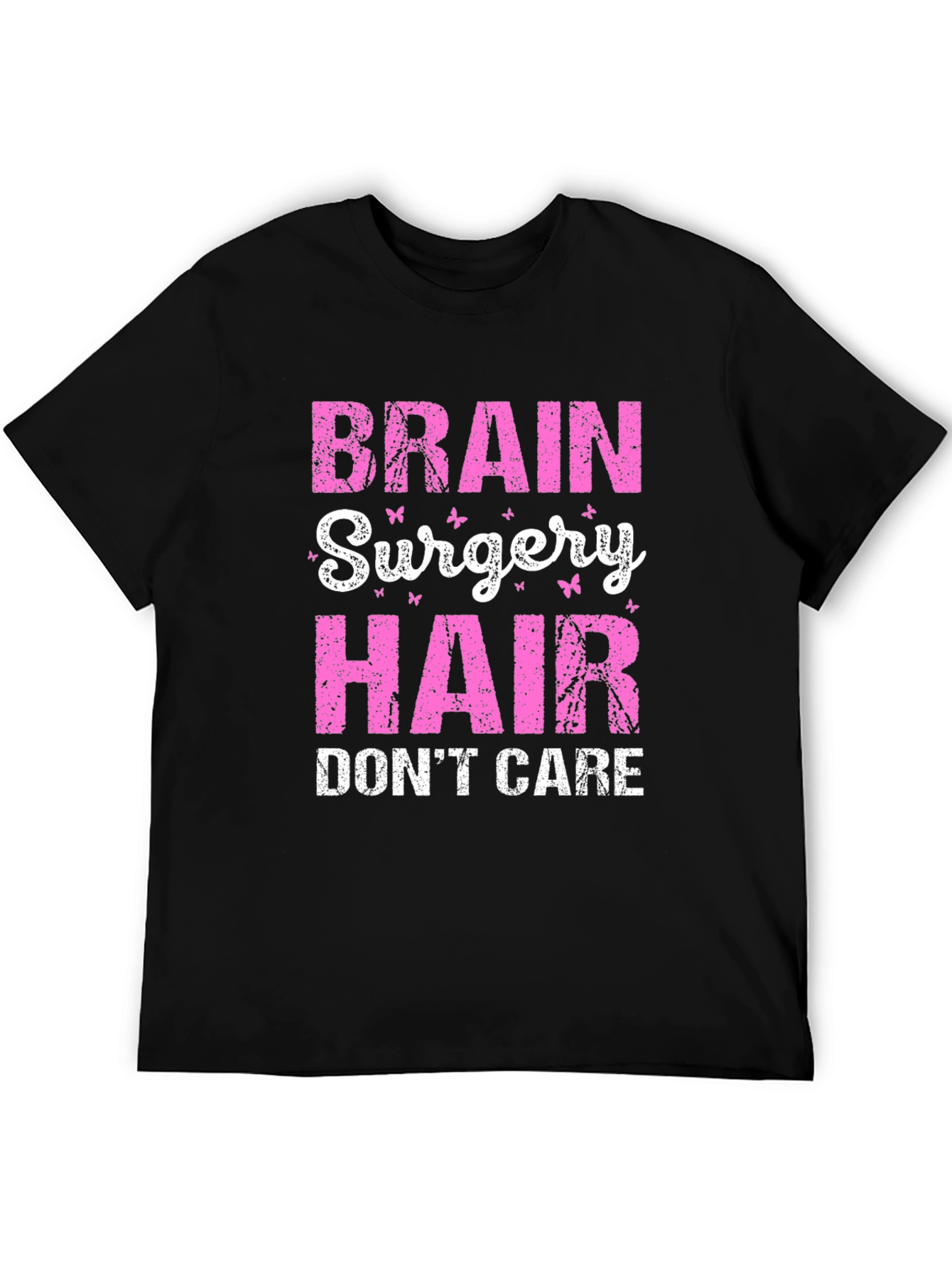 Brain Surgery Hair Dont Care T-Shirt