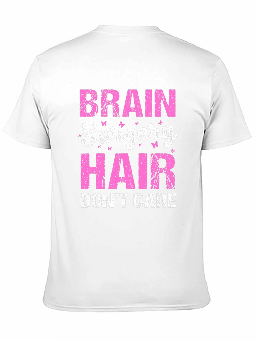 Brain Surgery Hair Dont Care T-Shirt