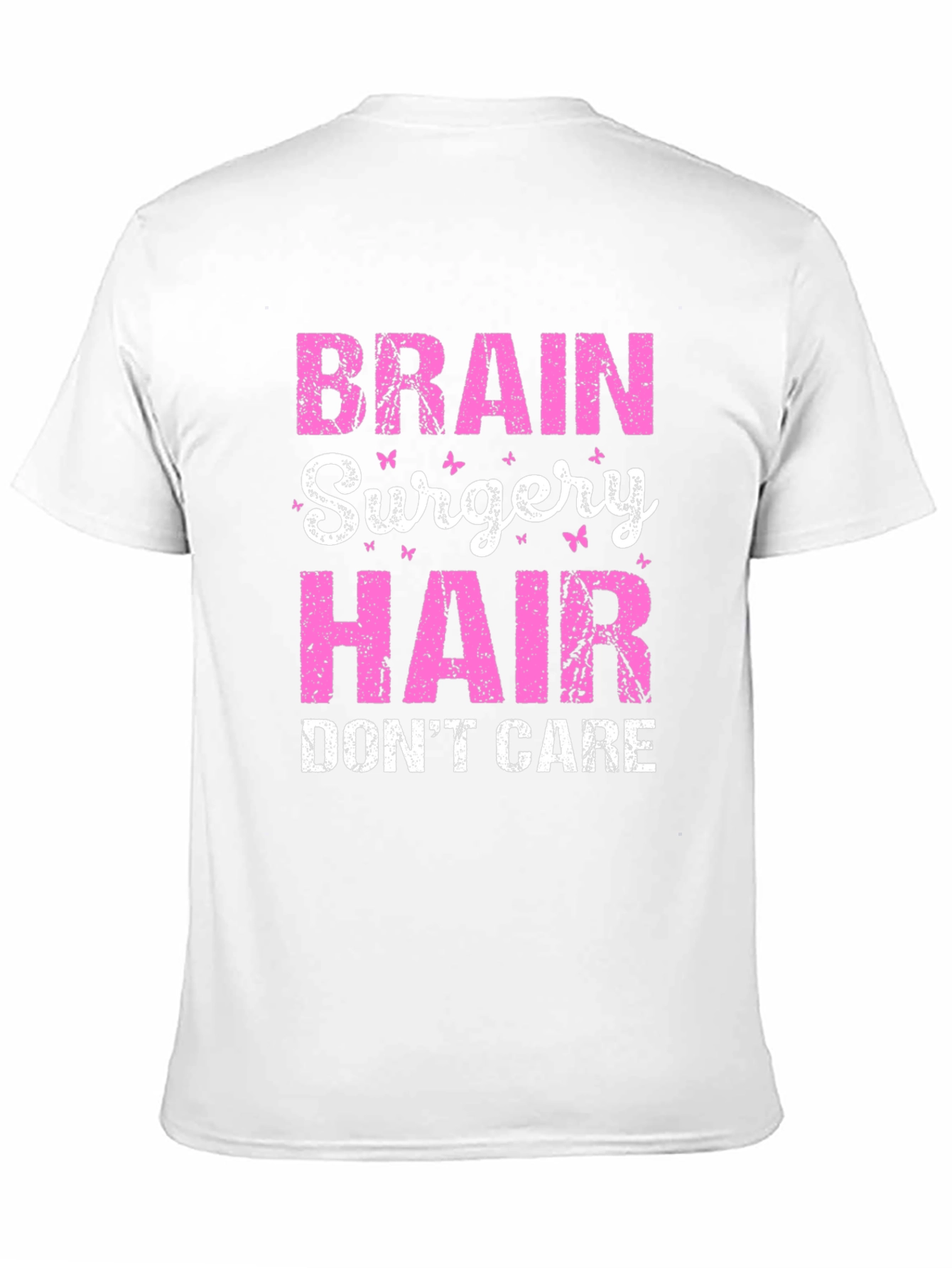 Brain Surgery Hair Dont Care T-Shirt