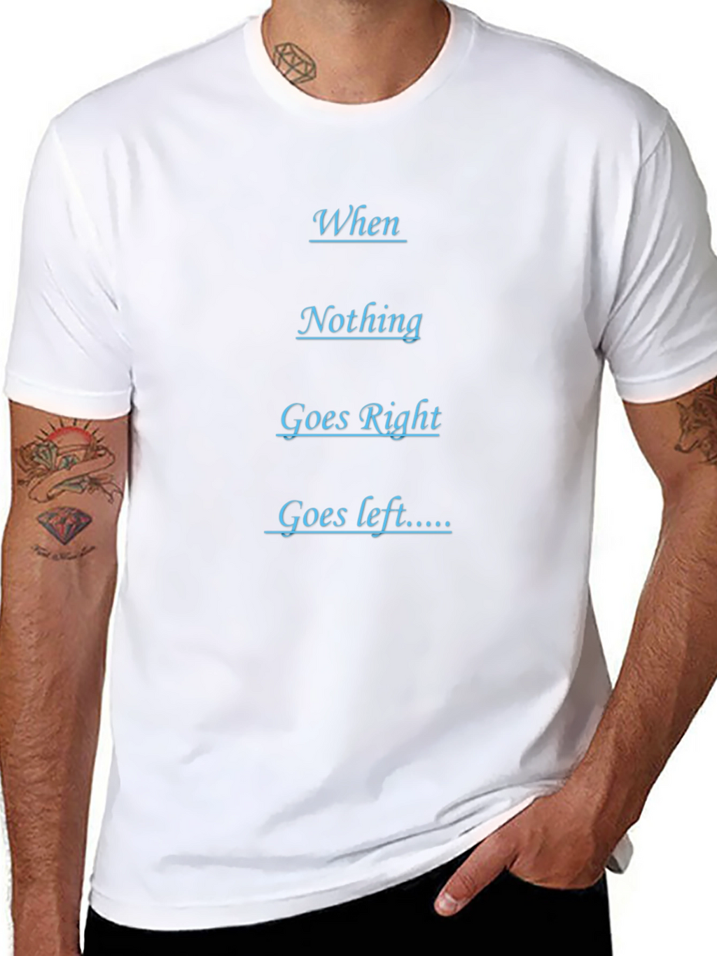 Humorous Black T-Shirt - When Nothing Goes Right