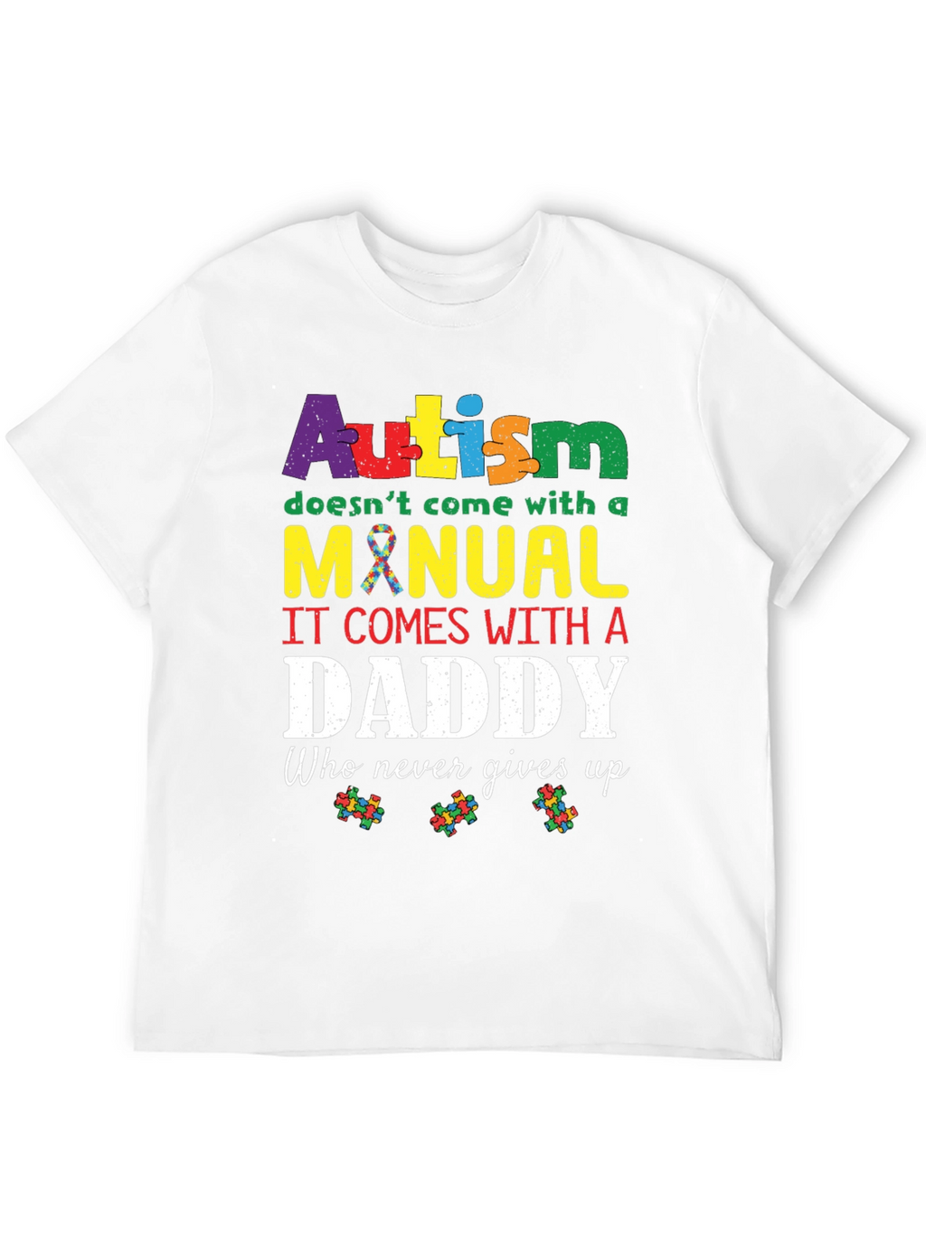 Autism Daddy T-Shirt: Supportive Fathers Day Tee