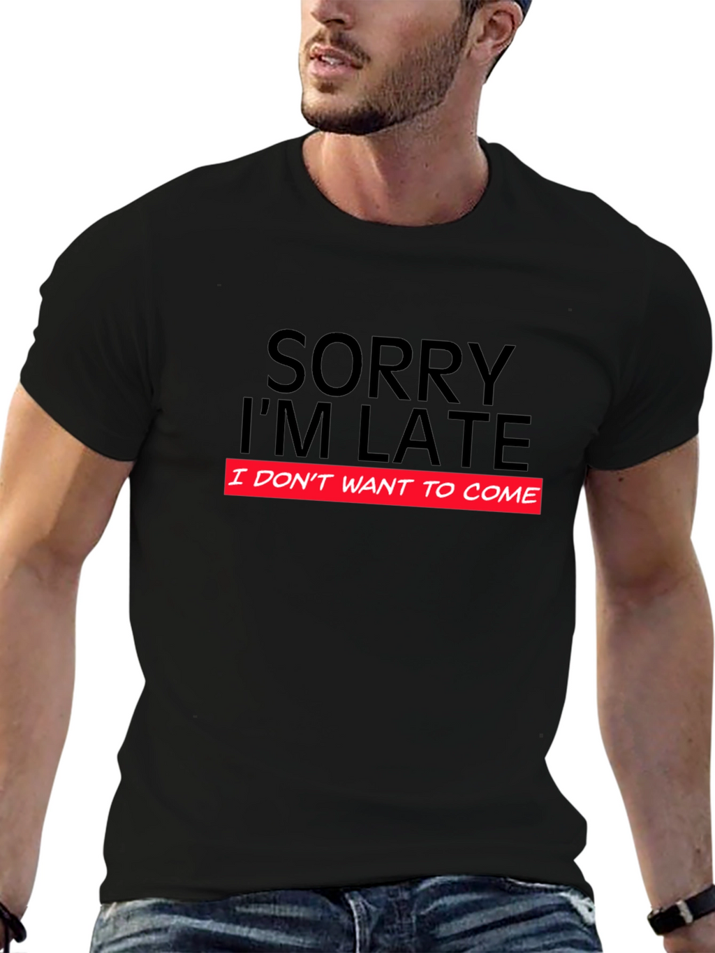 Funny Sorry Im Late Graphic T-Shirt