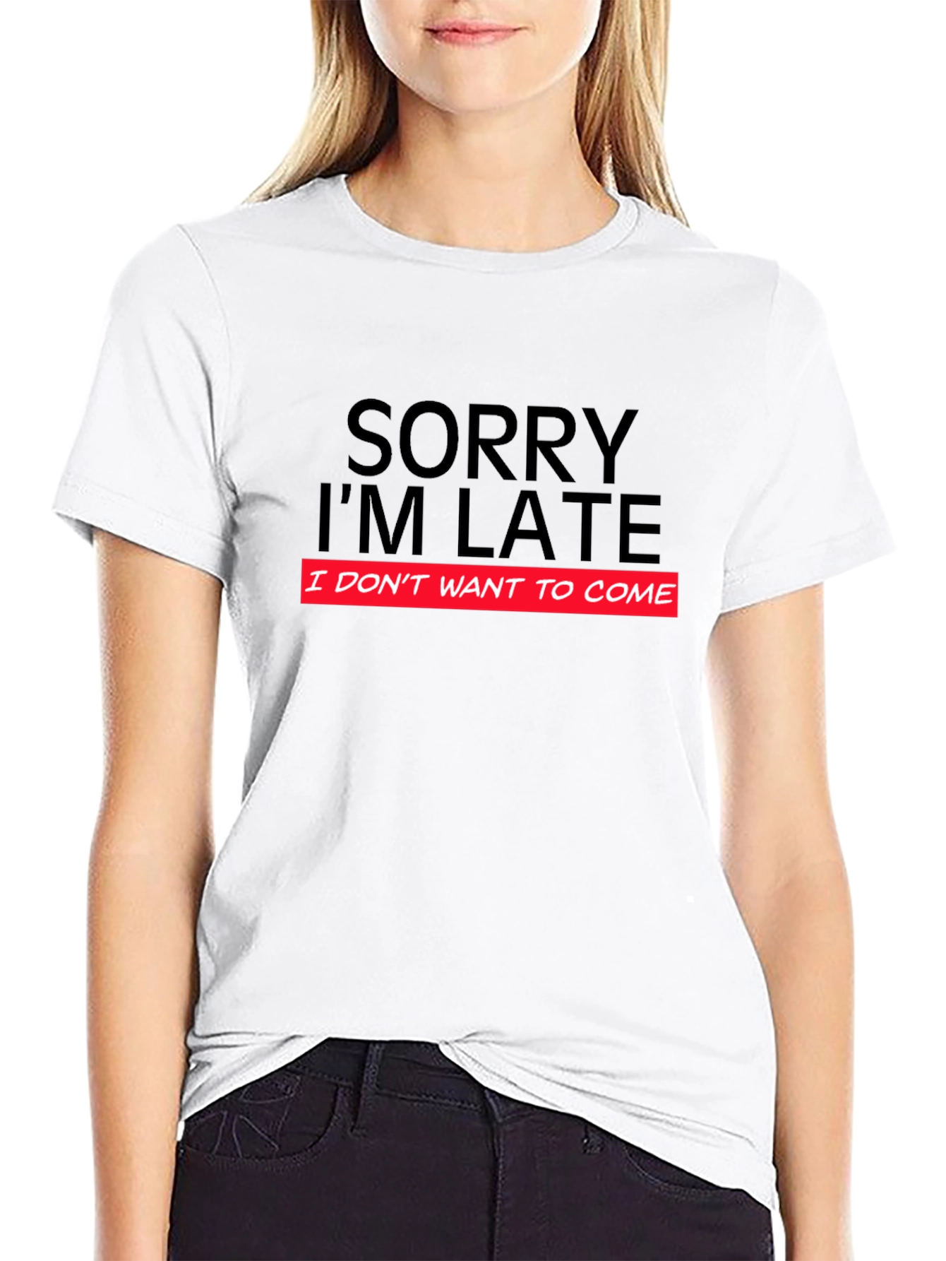 Funny Sorry Im Late Graphic T-Shirt