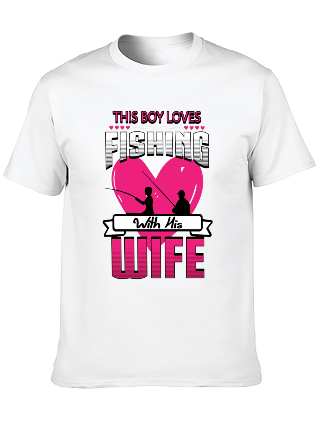 Fishing With Wife T-Shirt