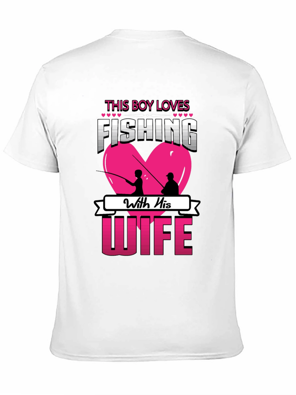 Fishing With Wife T-Shirt