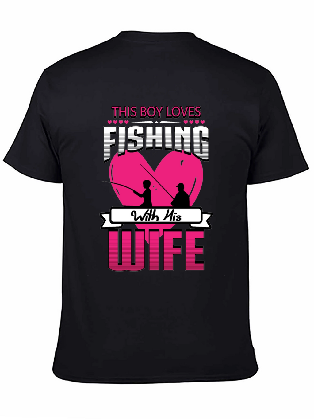 Fishing With Wife T-Shirt