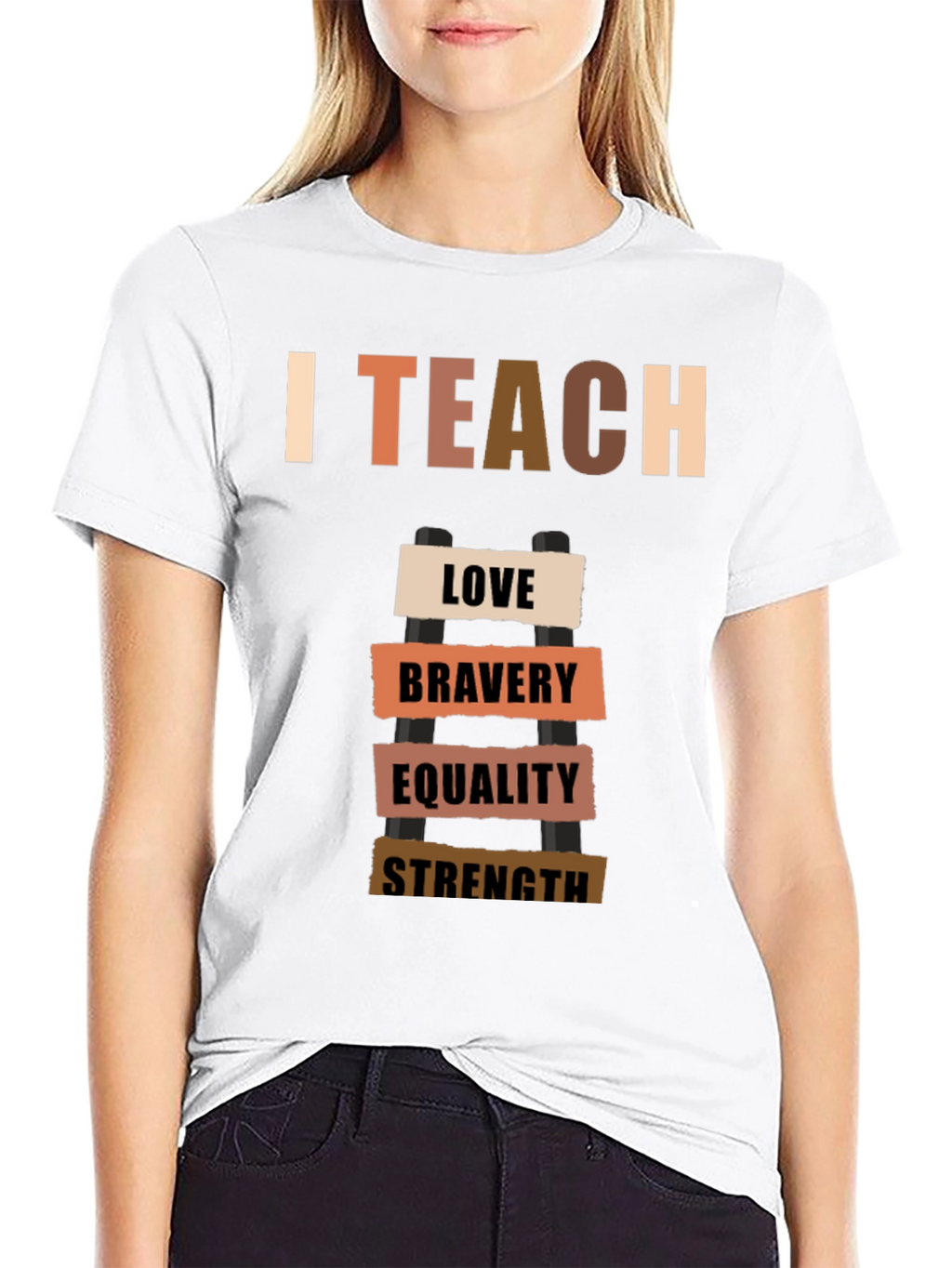 I Teach Love Bravery Equality Strength T-Shirt