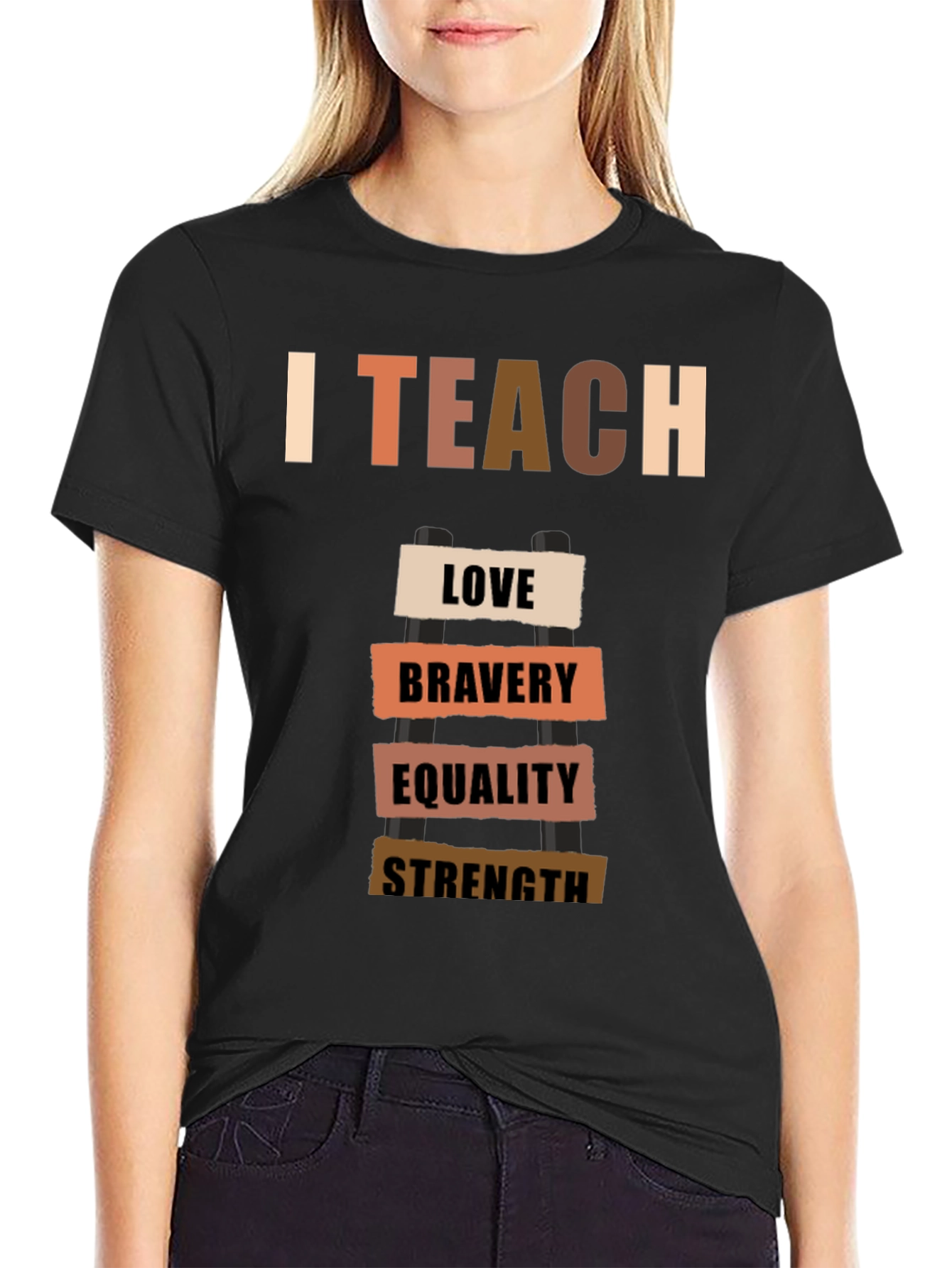 I Teach Love Bravery Equality Strength T-Shirt