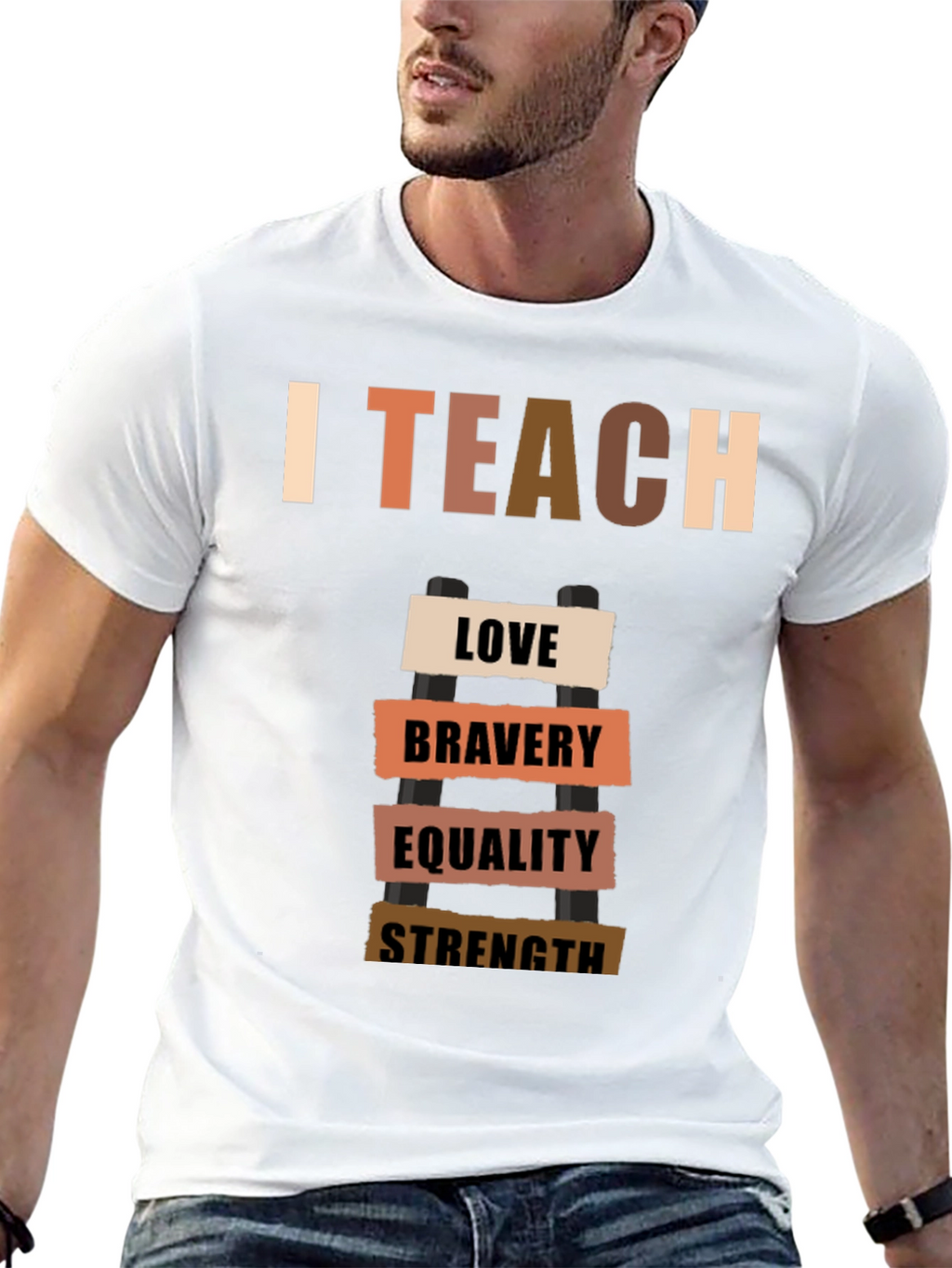 I Teach Love Bravery Equality Strength T-Shirt