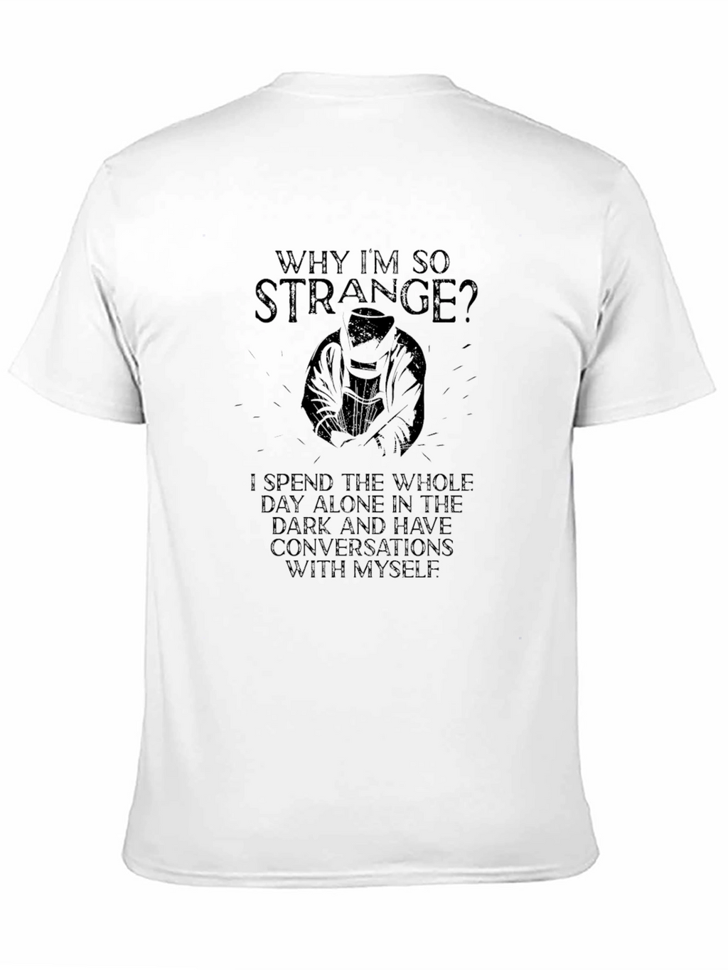 Why Im So Strange? Dark Humor Graphic Tee