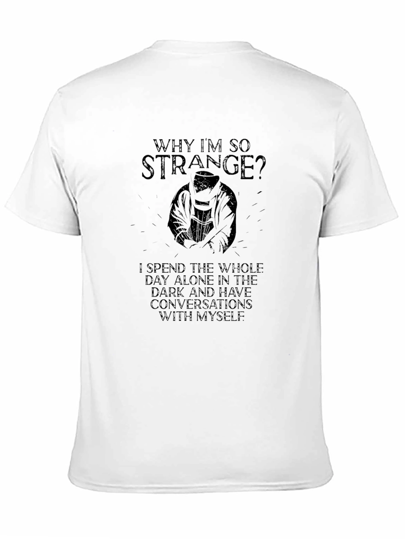 Why Im So Strange? Dark Humor Graphic Tee
