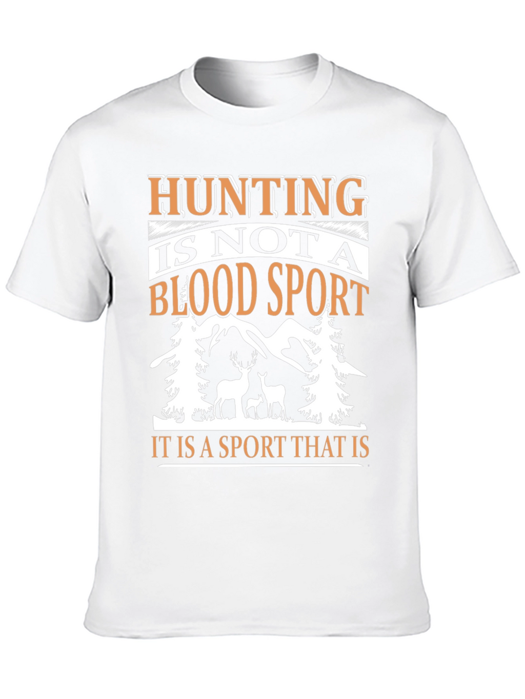 Hunting Is Not A Blood Sport Graphic Tee