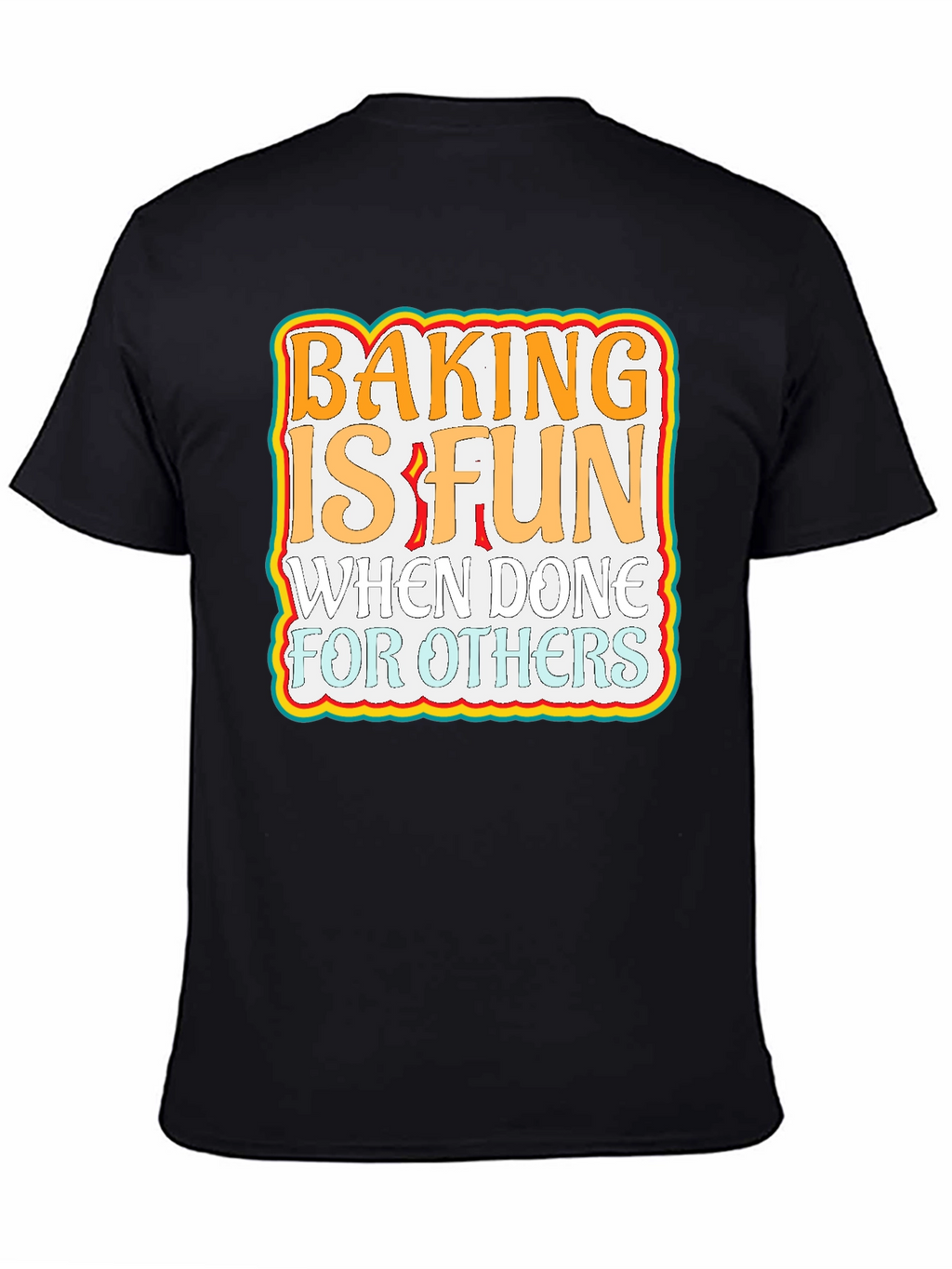 Baking is Fun Graphic T-Shirt