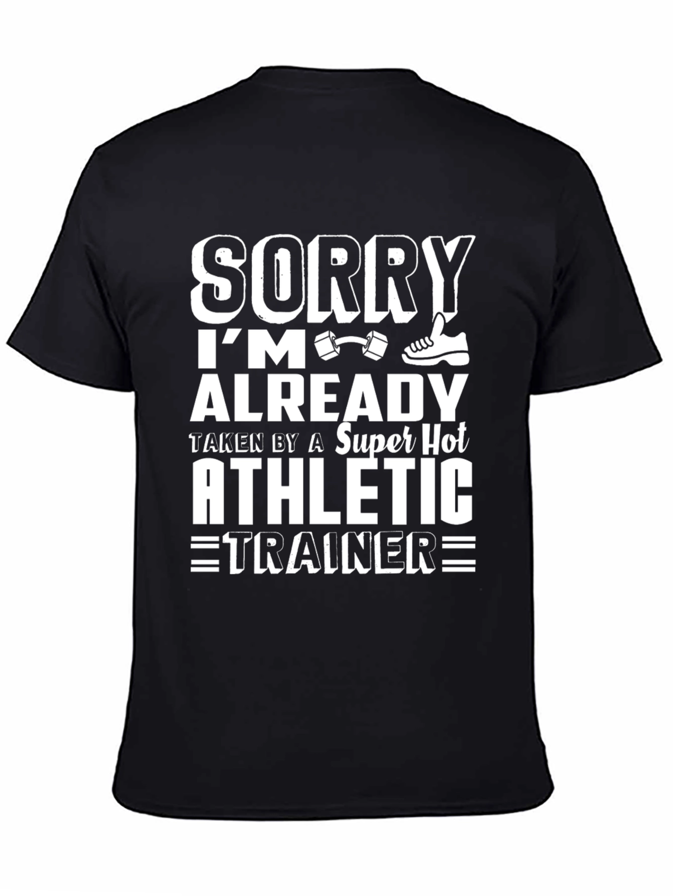 Sorry Im Taken Athletic Trainer T-Shirt
